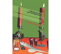 Rituales prácticos para la magia casera: Rituales sencillos para el día a día