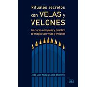 Rituales secretos con velas y velones. Un curso completo y práctico de magia con velas y velones (Karma 7)