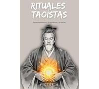 Rituales Taoístas: 21 rituales taoístas para recuperar tu energía y vivir el ritmo natural del día