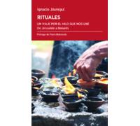 Rituales. Un Viaje Por El Hilo Que Nos Une