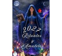 Rituales y Amuletos 2027: Amuletos y Rituales para un Año de Suerte, Amor y Energía Positiva.