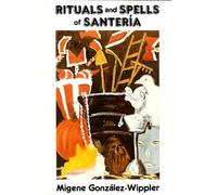 Rituals and Spells of Santeria