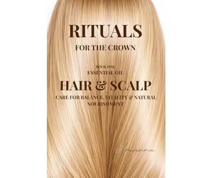 Rituals for the Crown: Essential Oil Hair & Scalp Care for Balance, Vitality & Natural Nourishment