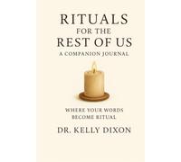 Rituals for the Rest of Us: How to Honor Your Emotional Mess: Companion Journal
