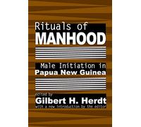 Rituals of Manhood: Male Initiation in Papua New Guinea