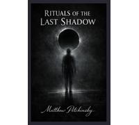 Rituals of the Last Shadow