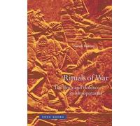 Rituals of War: The Body and Violence in Mesopotamia