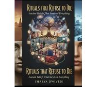 Rituals That Refuse to Die: Ancient Beliefs That Survived Everything