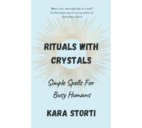 Rituals With Crystals: Simple Spells for Busy Humans