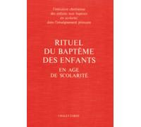 Rituel du baptême des enfants en âge de scolarité pour le célébrant: Livre célébrant (Rituels)