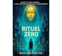 Rituel Zéro: Quand les dieux meurent, il faut bien quelqu’un pour les redémarrer.
