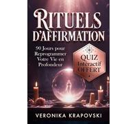 RITUELS D'AFFIRMATION Loi de l'Attraction et Switchwords: Le Guide en 90 Jours pour Reprogrammer Votre Vie en Profondeur