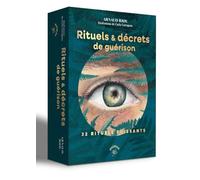 Rituels & décrets de guérison: 32 rituels puissants