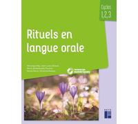 Rituels en langue orale Cycles 1, 2 et 3: Fonction patrimoniale du langage