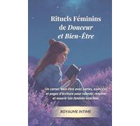 Rituels Féminins de Douceur et Bien-Être: Un carnet bien-être avec cartes, exercices et pages d’écriture pour ralentir, respirer et nourrir ton féminin intérieur.