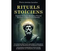 Rituels Stoïciens: Comment les Gestes Quotidiens Peuvent Renforcer la Sagesse et la Sérénité