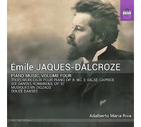 Riva - Jaques-Dalcroze, Emile : Musique pour Piano Volume 4