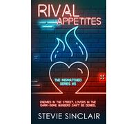 Rival Appetites: a spicy instalove enemies-to-lovers contemporary romance (The MisMatched Series)