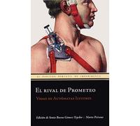 Rival De Prometeo,El: Vidas de Autómatas Ilustres: 1 (El panteón portátil de Impedimenta)