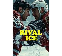 RIVAL ICE (MM Romance): An Enemies-to-Lovers MM College Hockey Romance of Rivalry, Vulnerability, and Championship Dreams (Campus to Cup - An MM ... College & Pro Sports Passion)