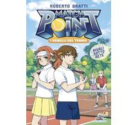 Rivali sotto rete. Match Point. I gemelli del tennis (Vol. 2) (Il battello a vapore. Miniserie)