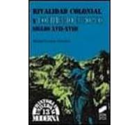 Rivalidad Colonial Y Equilibrio Europeo: Siglos Xvii-xviii