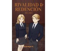 Rivalidad y Redención: Acto 1, Parte 1