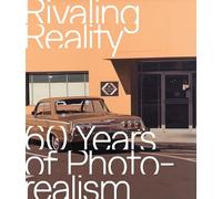 Rivaling Reality: Sixty Years of Photorealism