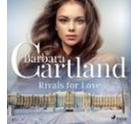 Rivals For Love (Barbara Cartland’s Pink Collection 47)