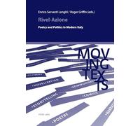Rivel-Azione: Poetry and Politics in Modern Italy: 12 (Moving Texts / Testi mobili: A multilingual book series devoted to Italian studies / Collana ... plurilingue consacrée aux études italiennes)