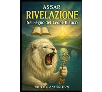 RIVELAZIONE , nel Segno del Leone Bianco (TalentWorld)