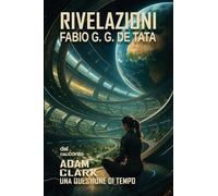 Rivelazioni. Dal racconto Adam Clark una questione di tempo: 1