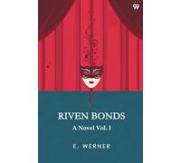 Riven BondsA Novel Vol. I (Edition1)