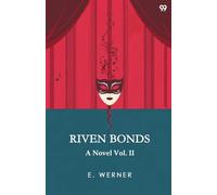 Riven BondsA Novel Vol. II (Edition1)
