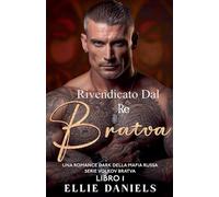 Rivendicato dal Re Bratva: Una Differenza di Età, un Maschio Alfa, un Romanzo Dark sulla Mafia Russa: 1 (Serie Volkov Bratva)