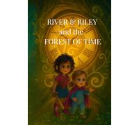 River and Riley and the Forest of Time (Mimi's Magical Collection)