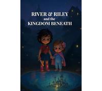 River and Riley and the Kingdom Beneath (Mimi's Magical Collection)