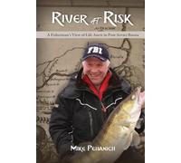 River at Risk: A Fisherman’s View of Life Anew in Post-Soviet Russia