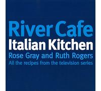 River Cafe Italian Kitchen: Includes all the recipes from the major TV series