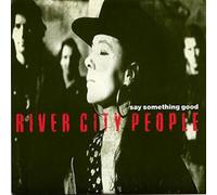 River City People - Say Something Good