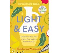 River Cottage Light & Easy: Healthy Recipes for Every Day