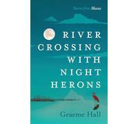 River Crossing With Night Herons: Stories from Macau
