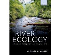 Ecología fluvial – Ciencia y gestión para un mundo cambiante – Oxford University Press