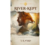 River-Kept: Cozy Low-Magic Fantasy of Neurodivergent Fox Shapeshifters, Spirit Transformation, Synesthesia & Belonging (The Nine Rivers Series)