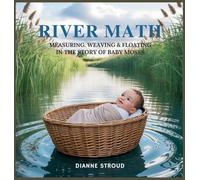 River Math: Measuring, Weaving & Floating in the Story of Baby Moses