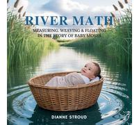 River Math: Measuring, Weaving & Floating in the Story of Baby Moses: 9 (Wonder of Science in the Bible Bedtime Stories)