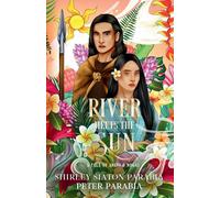 River Meets the Sun (The Artist Rendition): A Tale of Anini and Nogas (Visions: Love of Legend)