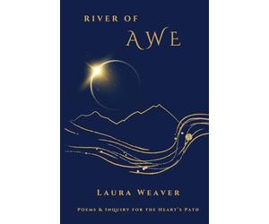 River of Awe: Poems & Inquiry for the Heart's Path