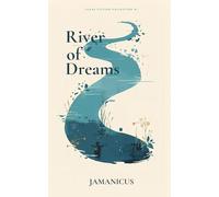 River of Dreams: Flash Fiction Collection #1