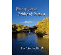 River of Sorrow, Bridge of Dreams